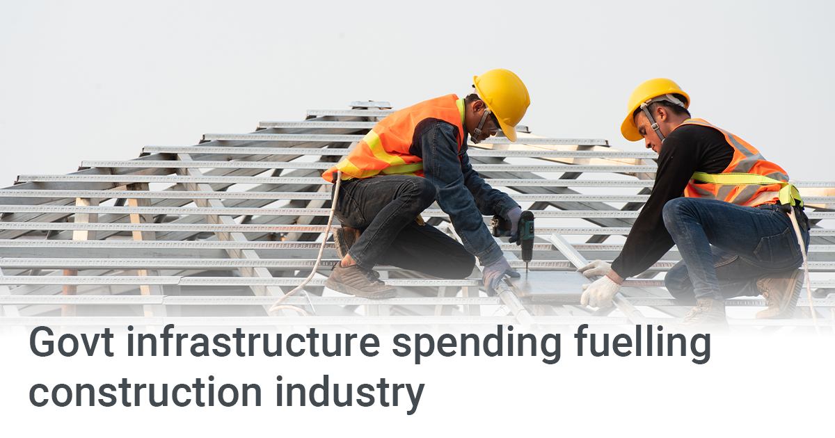 Govt-infrastructure-spending-fueling-construction-industry